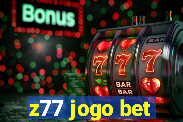 z77 jogo bet